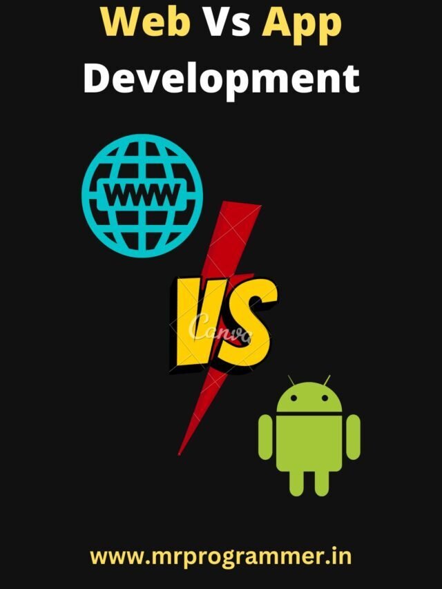 Web Vs App Development- Which one is Better?