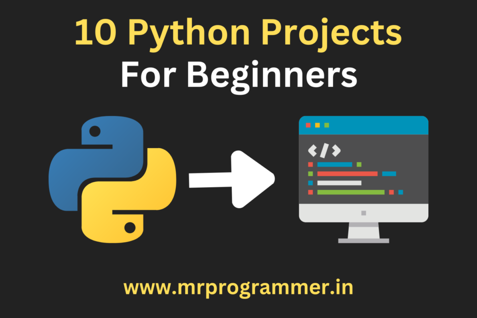 10 Python Projects For Beginners | Best Python Projects To Build In ...