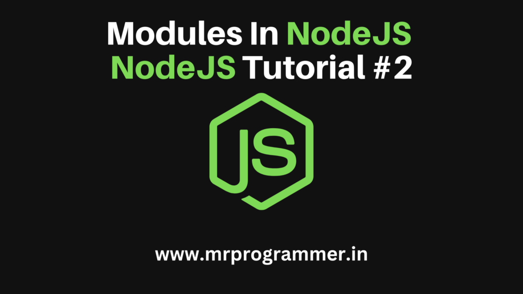 Modules In NodeJs | Node.Js Tutorial #2
