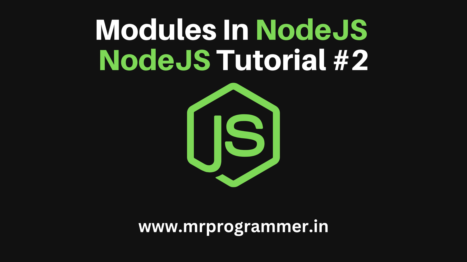 Modules In NodeJs | Node.Js Tutorial #2 - Mr Programmer