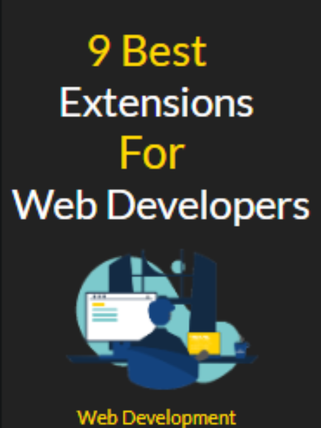 9 Best Extensions For Web Developers! | Chrome Extensions For Web Developers