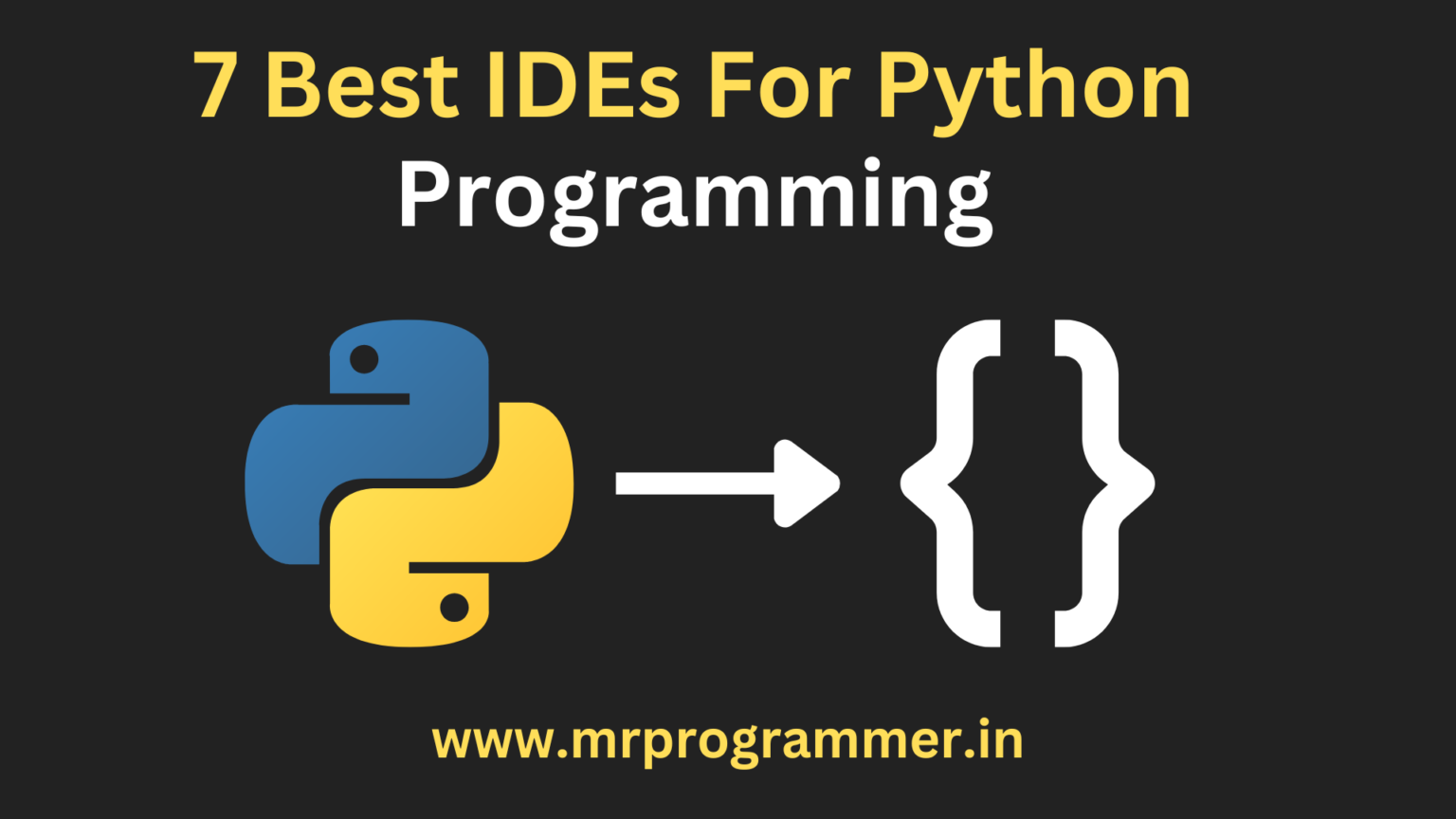 7 Best IDEs For Python | Best IDEs For Python Programming - Mr Programmer