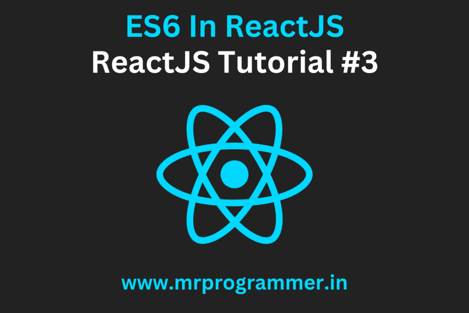 ES6 In ReactJS