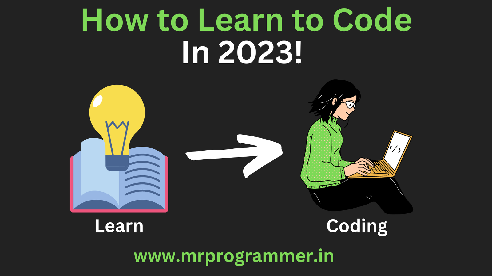 how-to-learn-to-code-in-2023-how-to-start-coding-mr-programmer