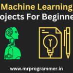 Machine Learning Projects For Beginners | Interesting Machine Learning Projects for Beginners