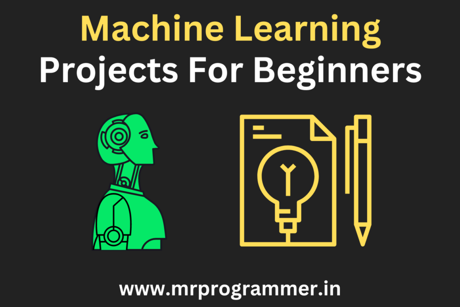 Machine Learning Projects For Beginners | Interesting Machine Learning Projects for Beginners