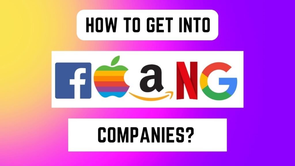 How To Get Into FAANG Companies?