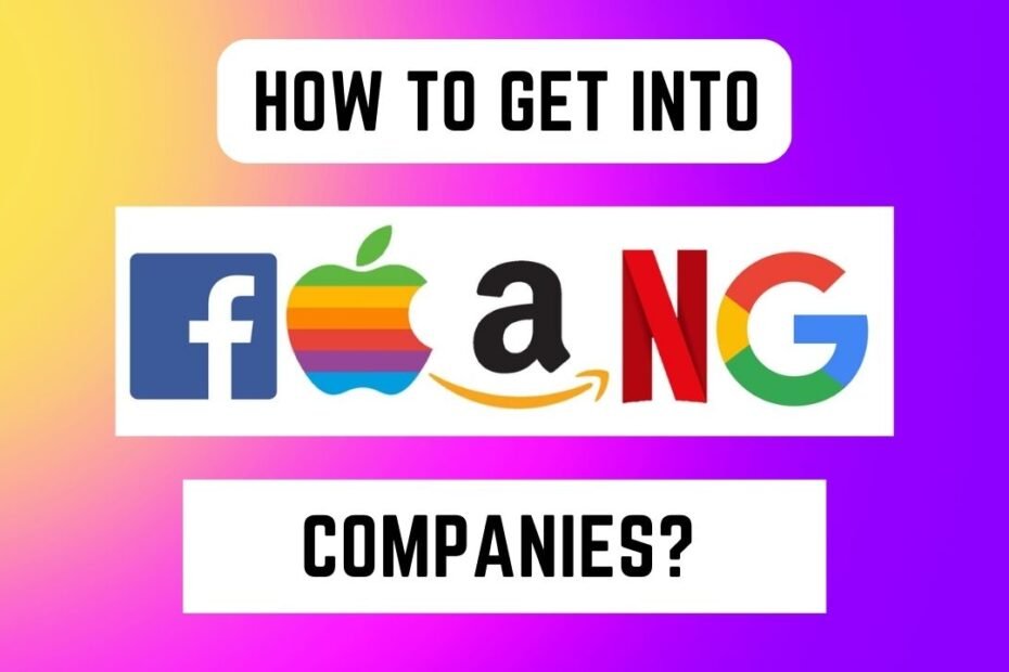 How To Get Into FAANG Companies?