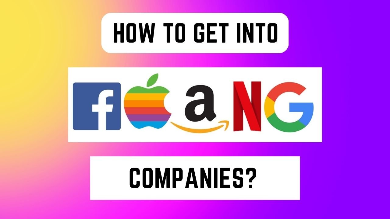 How To Get Into FAANG Companies? 10 Tips to Get Placed Into a FAANG Companies 1 How To Get Into FAANG Companies?