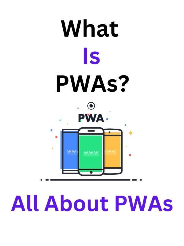 What are PWAs? All About PWAs