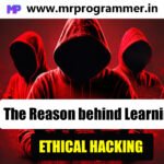 The Reason Behind Learning Ethical Hacking | How to Learn Ethical Hacking