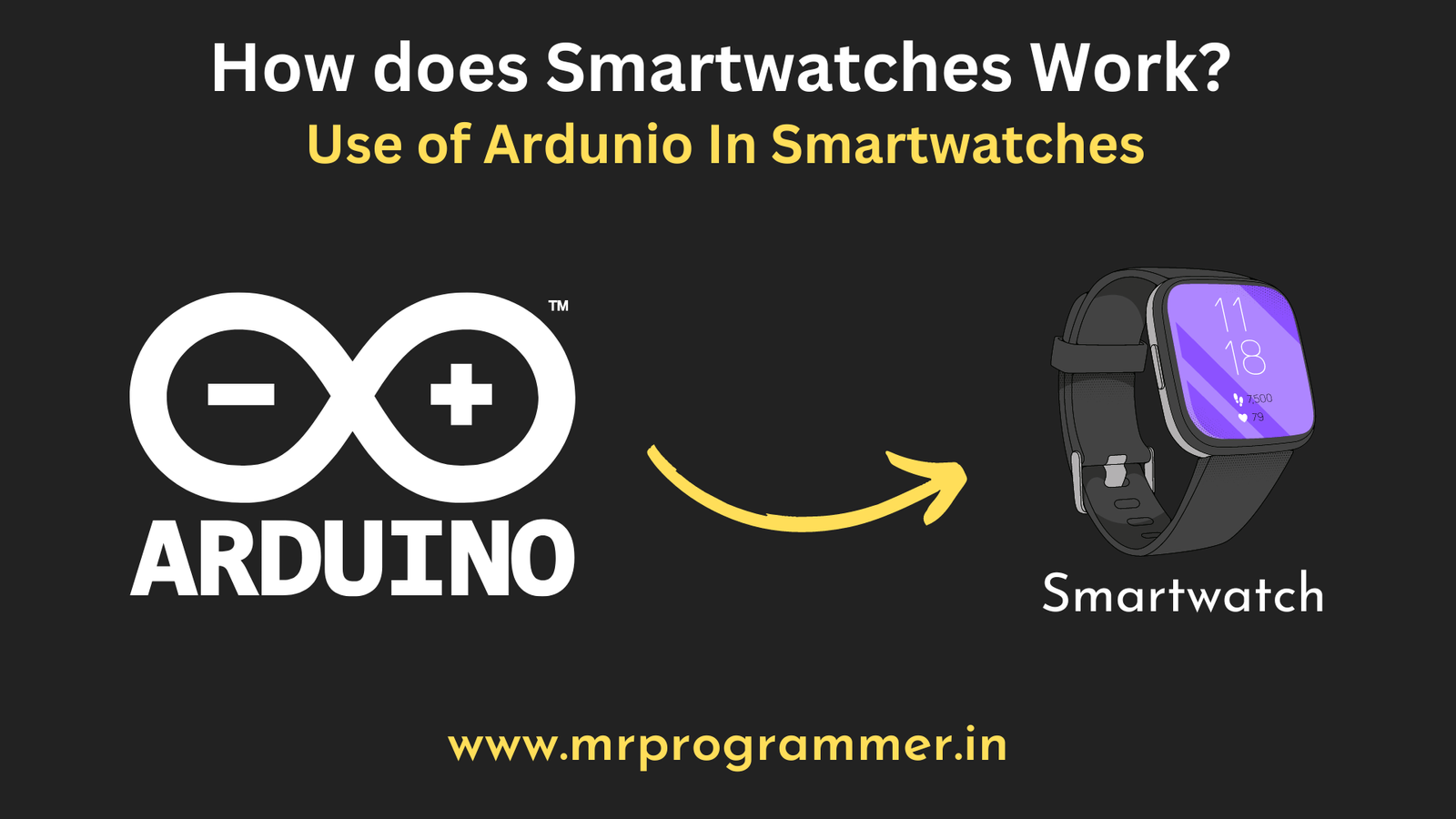 How do Smartwatches Work? Use of Ardunio In Smartwatches Mr Programmer