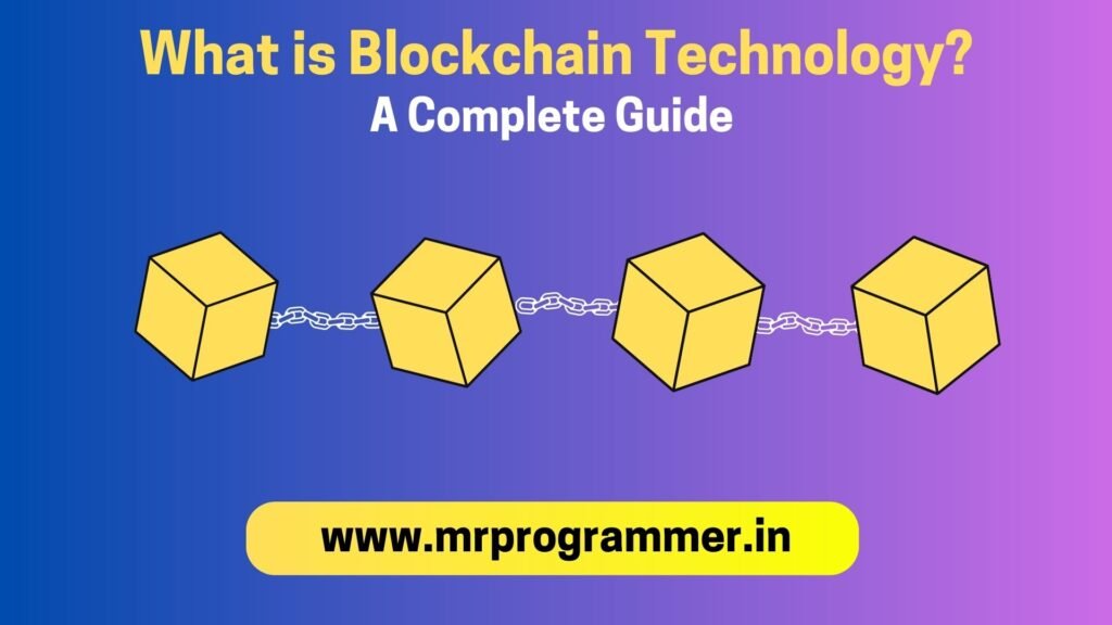 What is Blockchain Technology? | A Complete Guide