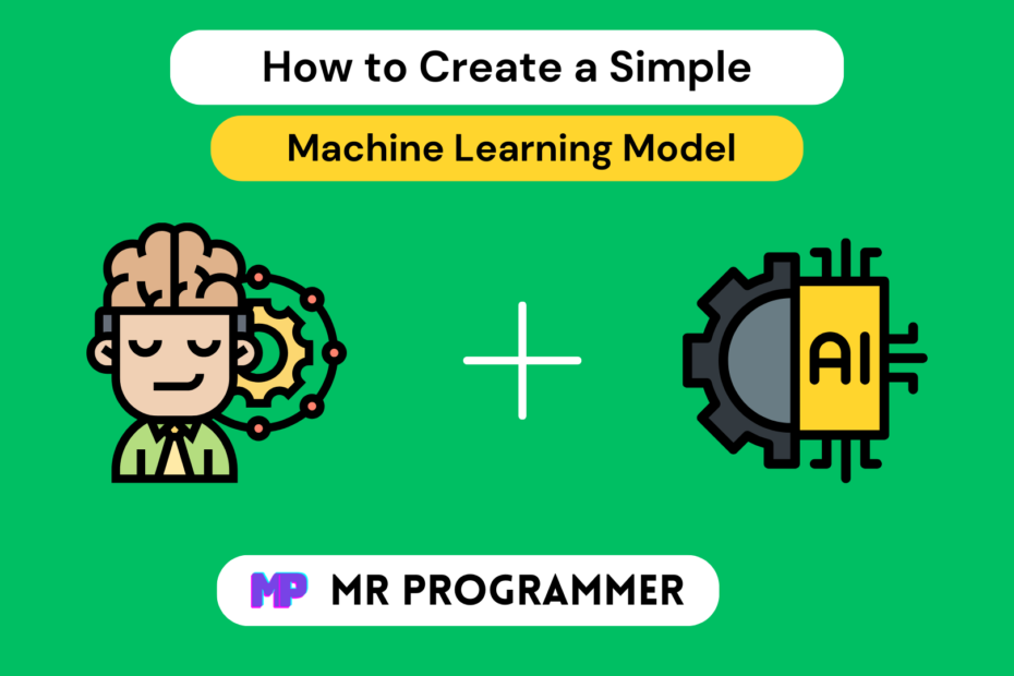 How to Create a Simple Machine Learning Model