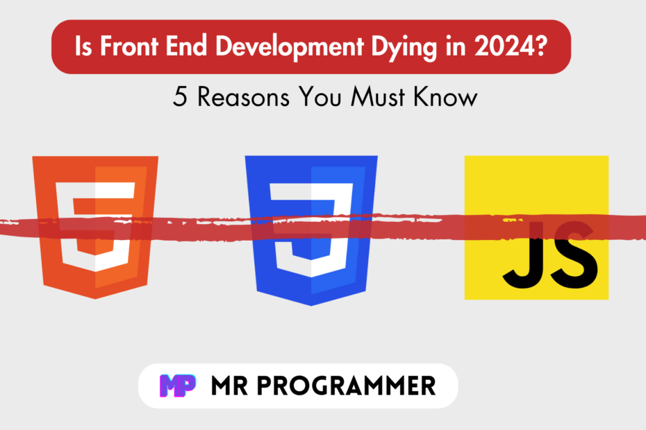 Is Front End Development Dying in 2024