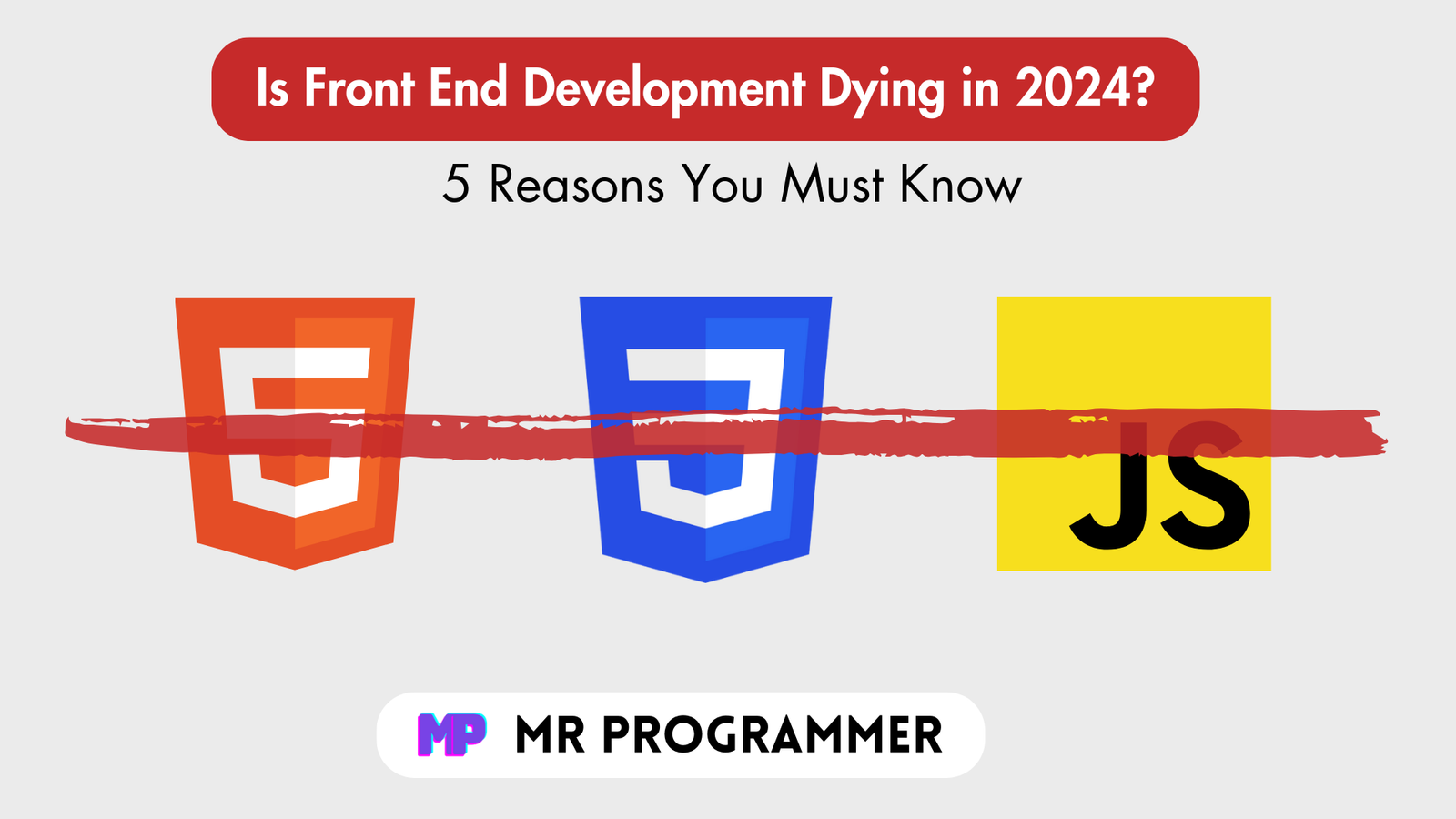 Is Front End Development Dying In 2024 The Mind Exploding Truth Mr   Is Front End Development Dying In 2024 