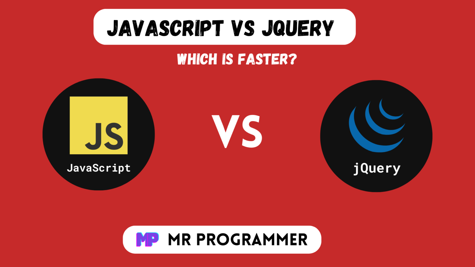 javascript jquery comparison: vanilla javascript vs... JavaScript vs jQuery | Which is Faster - Mr Programmer
