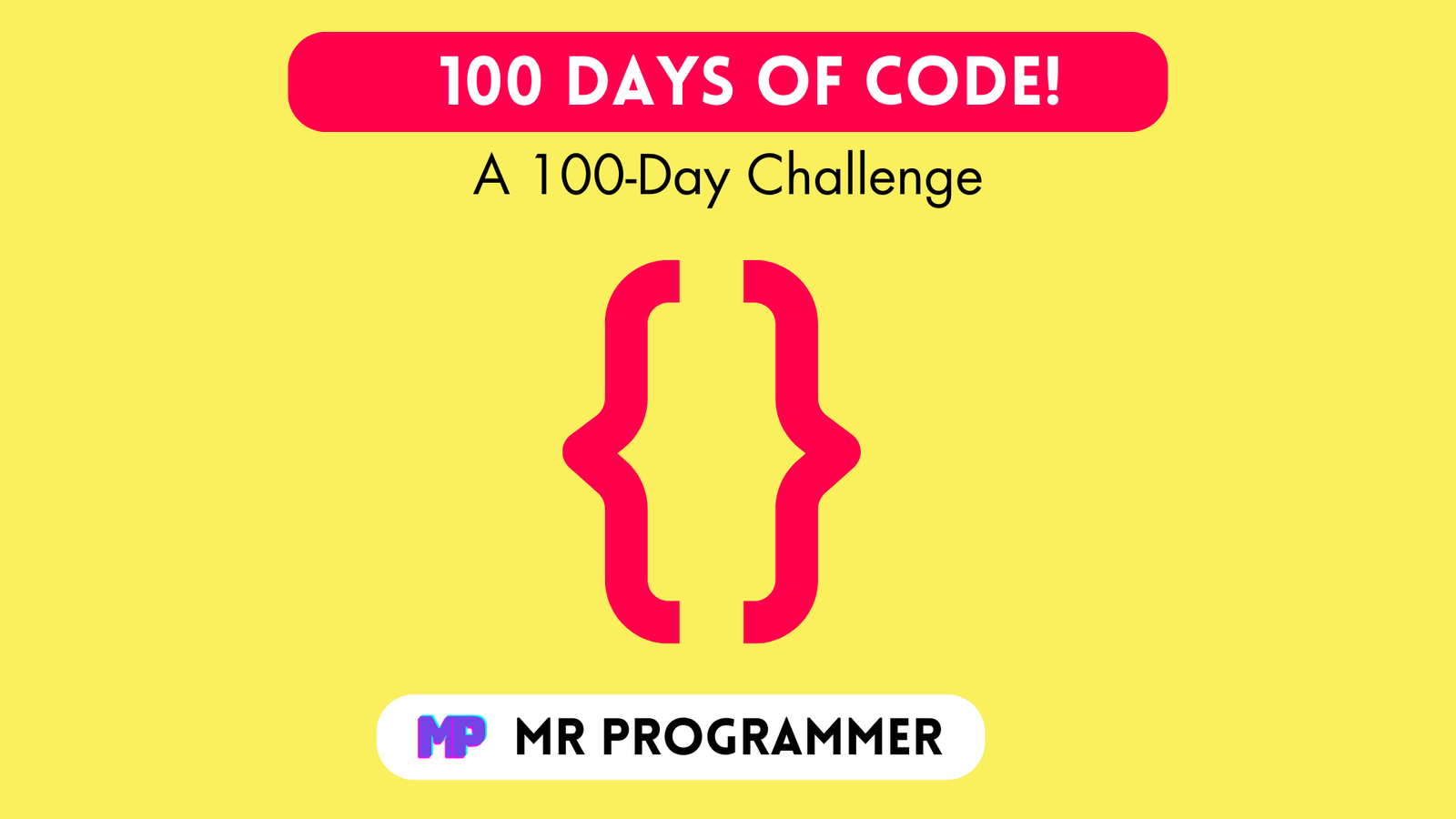 100 Days Of Code A 100-Day Challenge - Mr Programmer