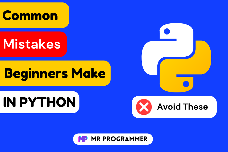Common Mistakes Beginners Make in Python