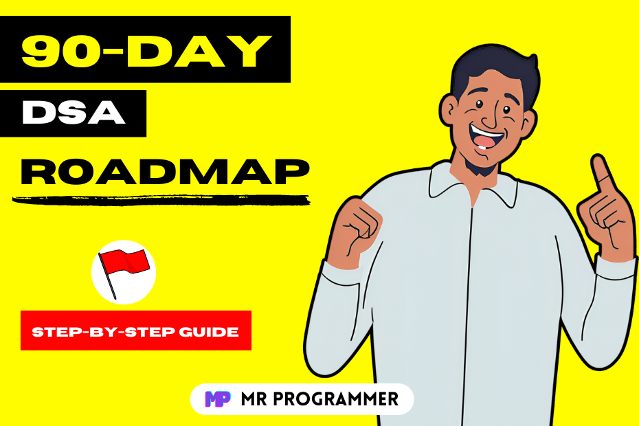 Master This 90-Day DSA Roadmap Your Fail-Proof Guide to Success