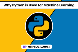 Why Python is Used for Machine Learning