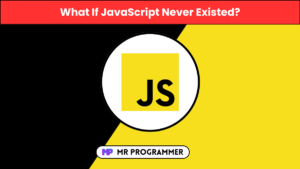 What If JavaScript Never Existed