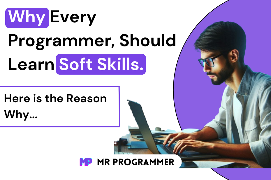 Why Every Programmer Should Learn Soft Skills (and How to Get Started)